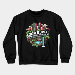 Concrete jungle where dreams are made of - New York City Crewneck Sweatshirt
